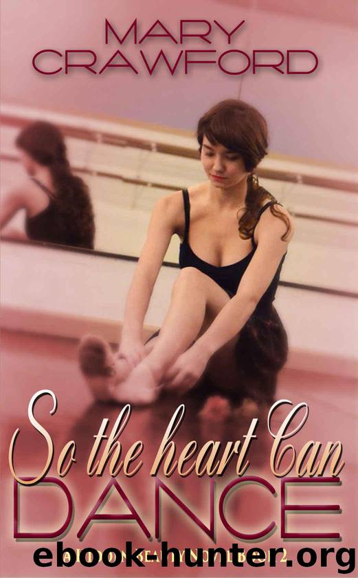 So the Heart Can Dance (A Hidden Beauty Novel Book 2) by Crawford Mary