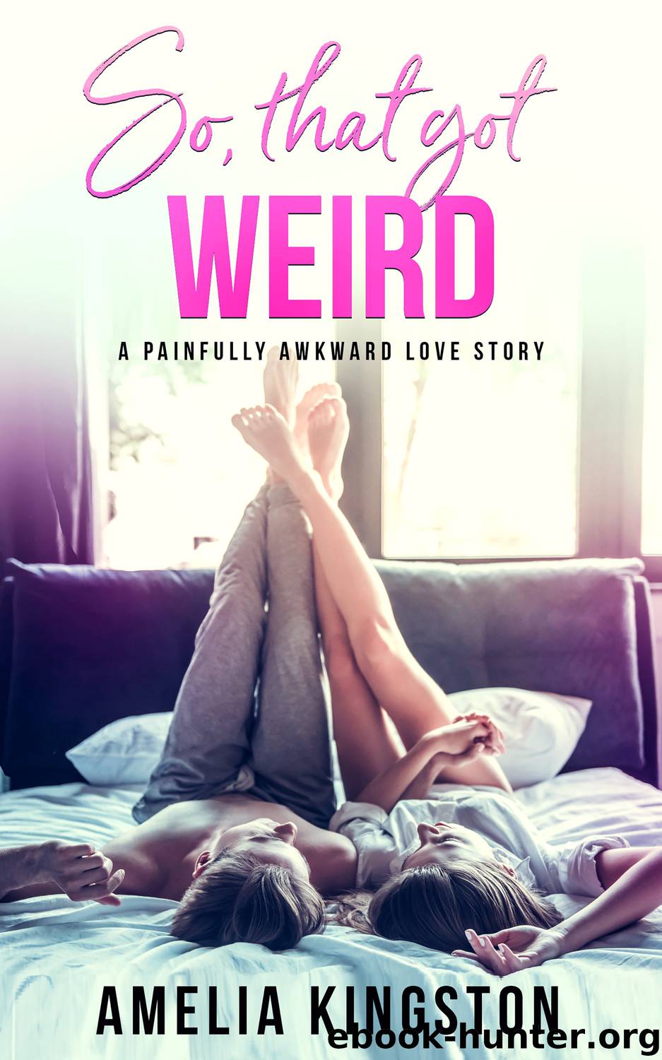 So, That Got Weird by Amelia Kingston