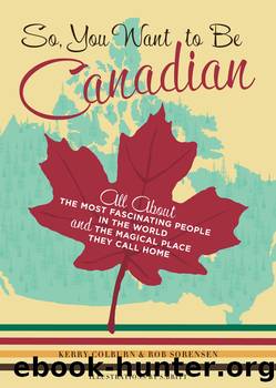 So, You Want to Be Canadian? by Kerry Colburn