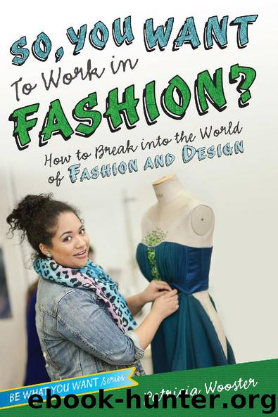 So, You Want to Work in Fashion? by Patricia Wooster