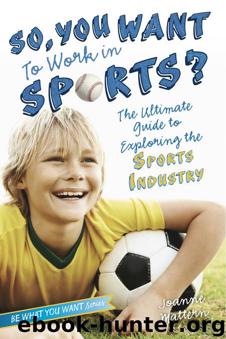 So, You Want to Work in Sports? by Joanne Mattern
