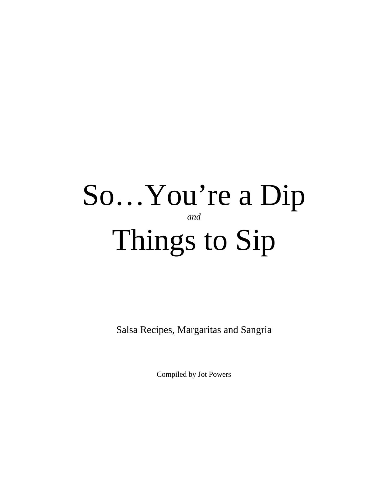 So... Your a Dip and Things to Sip by Cookbooks