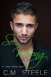 So...Wrong (An Askari Family Novel Book 1) by C.M. Steele