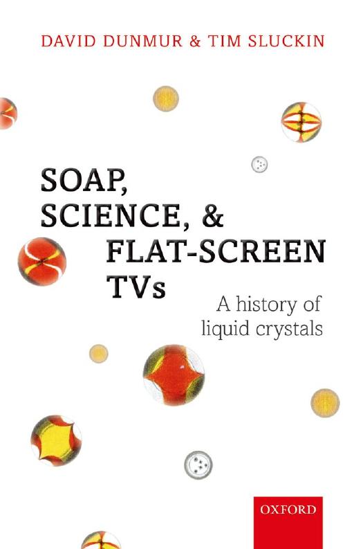 Soap, Science, and Flat-Screen TVs: A History of Liquid Crystals by Unknow