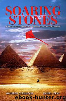 Soaring Stones: A Kite-Powered Approach to Building Egypt's Pyramids by Cray Daniel & Clemmons Maureen