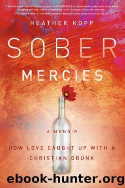 Sober Mercies by Heather Harpham Kopp