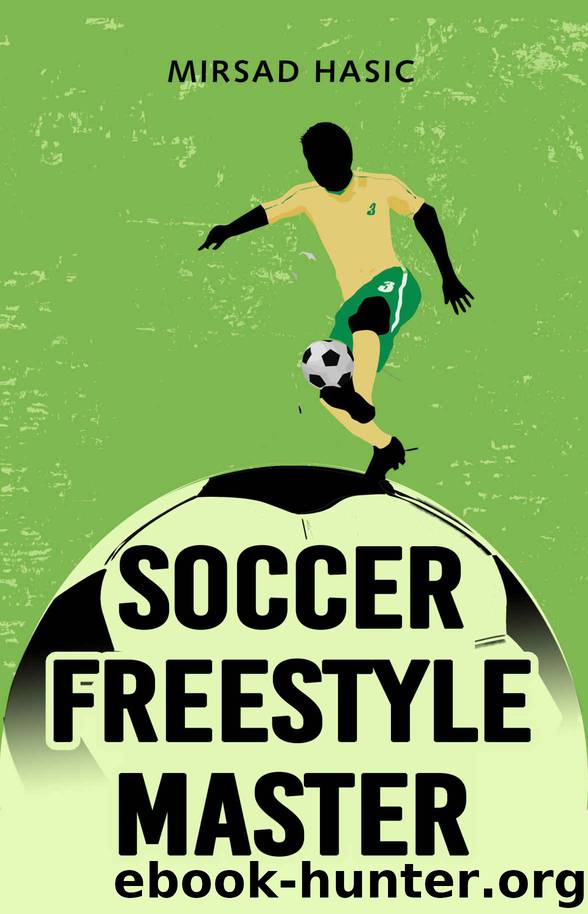 Soccer Freestyle Master - Learn Amazing Tricks With Ease by Mirsad Hasic