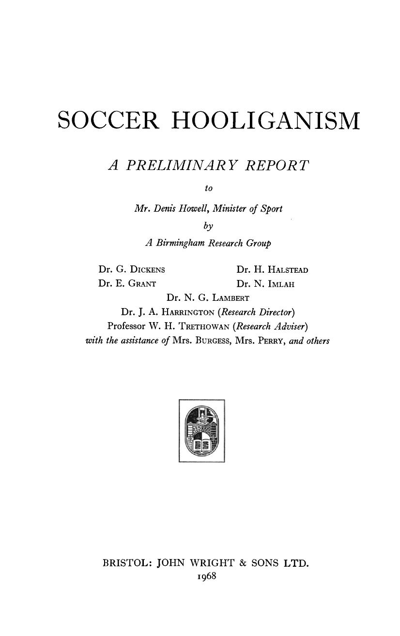 Soccer Hooliganism. A Preliminary Report by Denis Howell and J. A. Harrington (Auth.)
