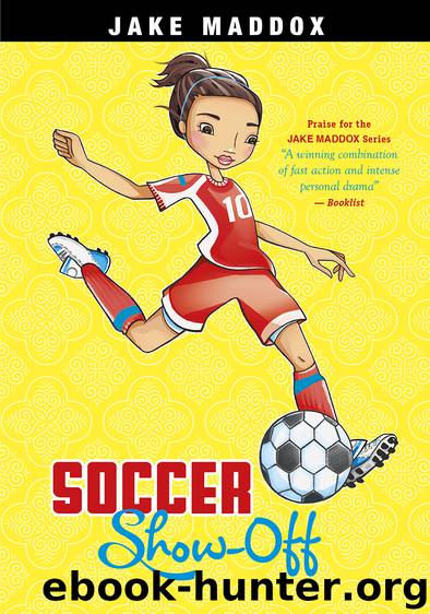 Soccer Show-Off by Jake Maddox