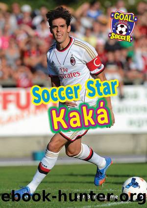 Soccer Star KakÃ¡ by Jeff Burlingame
