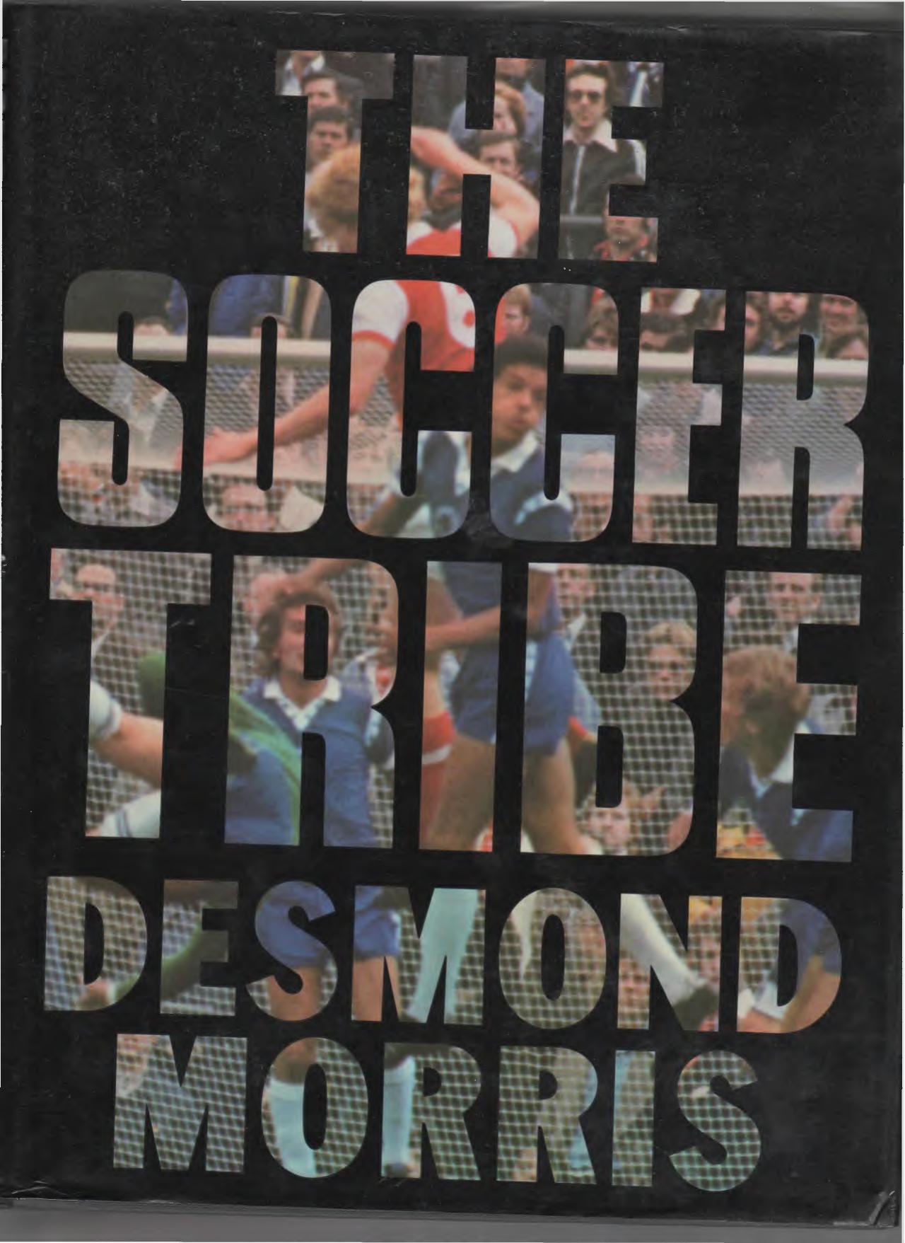 Soccer Tribe by Desmond Morris