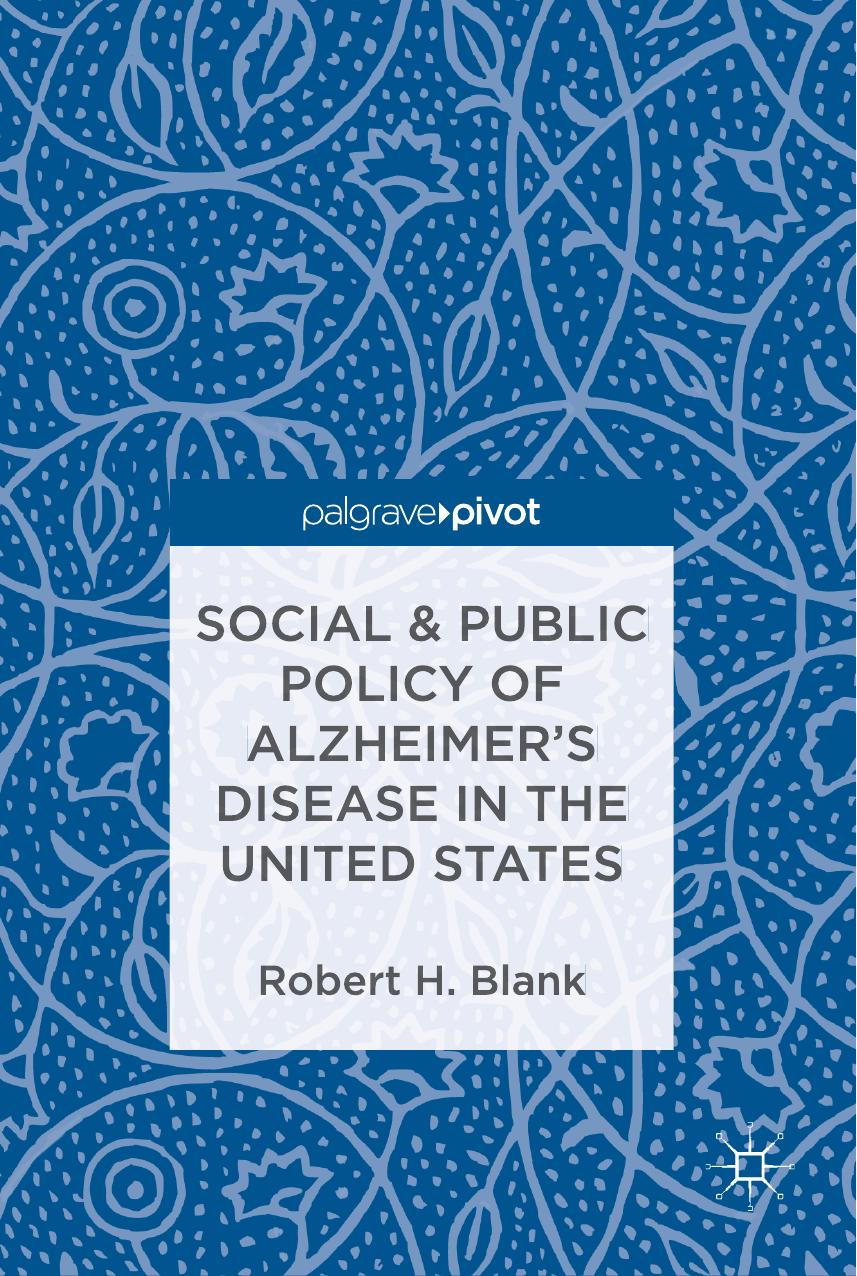 Social & Public Policy of Alzheimer's Disease in the United States by Robert H. Blank