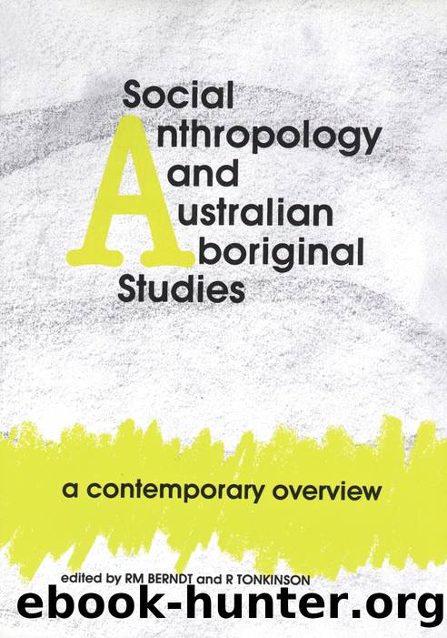 Social Anthropology and Australian Aboriginal Studies by Ronald M. Berndt