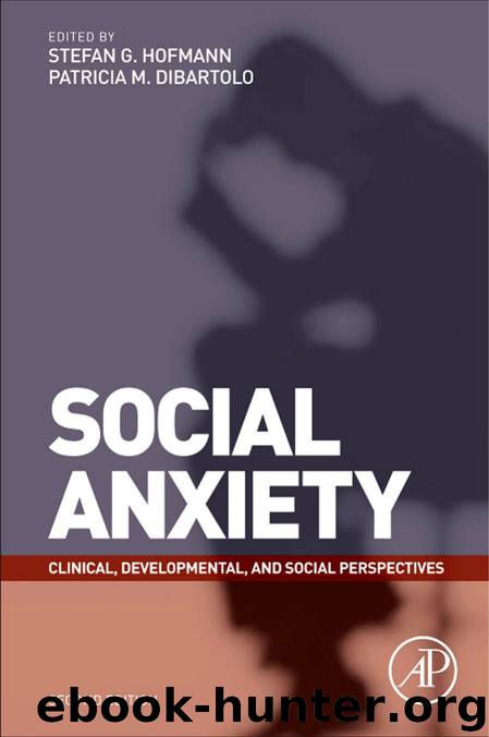 Social Anxiety: Clinical, Developmental, and Social Perspectives by Stefan G. Hofmann & Patricia M. Dibartolo