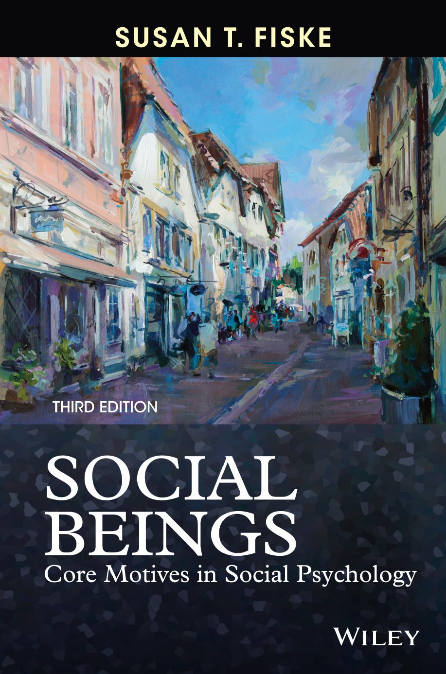 Social Beings: Core Motives in Social Psychology by Susan T. Fiske