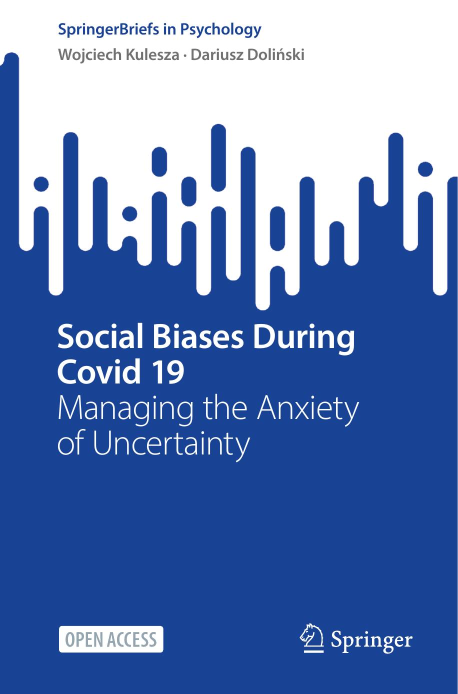 Social Biases During Covid 19: Managing the Anxiety of Uncertainty by Wojciech Kulesza Dariusz Doliński