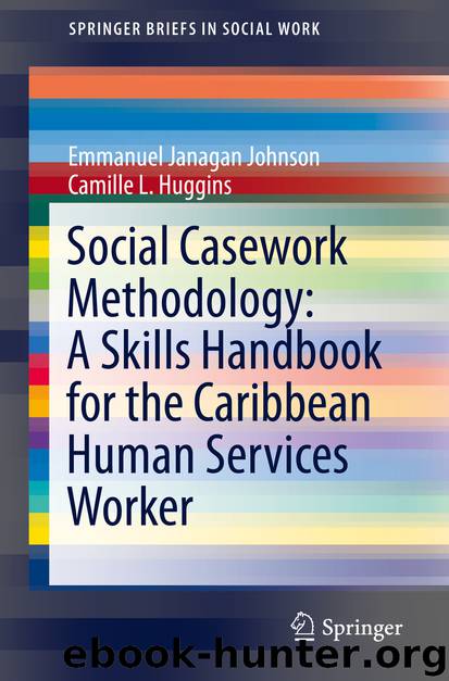 Social Casework Methodology: A Skills Handbook for the Caribbean Human Services Worker by Emmanuel Janagan Johnson & Camille L. Huggins