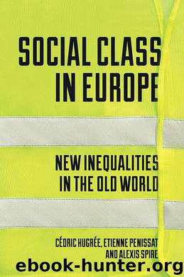 Social Class in Europe by Etienne Penissat & Alexis Spire