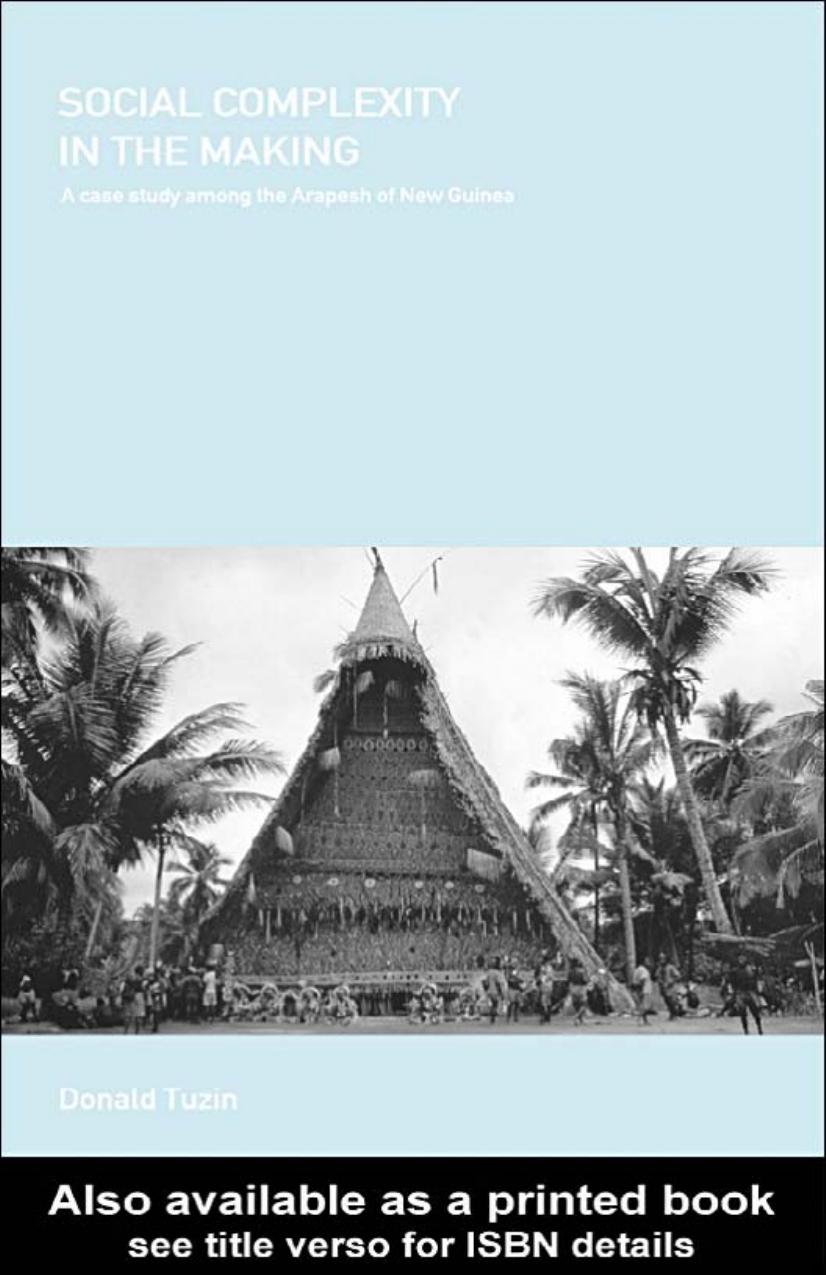 Social Complexity in the Making: A Case Study AMong the Arapesh of New Guinea by Donald Tuzin