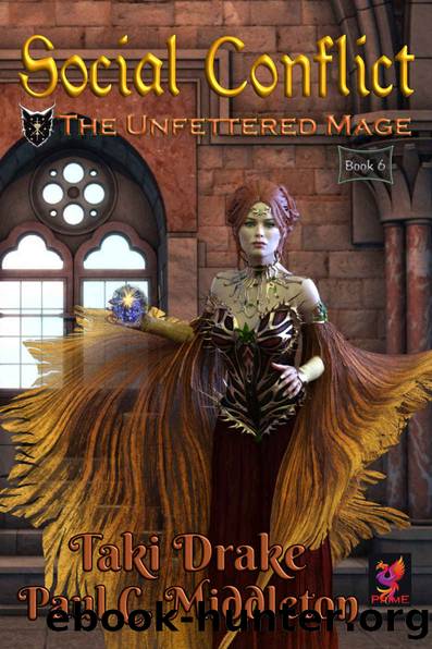 Social Conflict (The Unfettered Mage Book 6) by Taki Drake & Paul C. Middleton