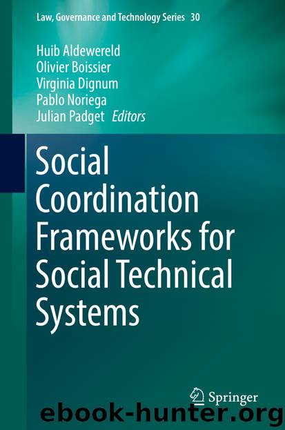 Social Coordination Frameworks for Social Technical Systems by Huib Aldewereld Olivier Boissier Virginia Dignum Pablo Noriega & Julian Padget