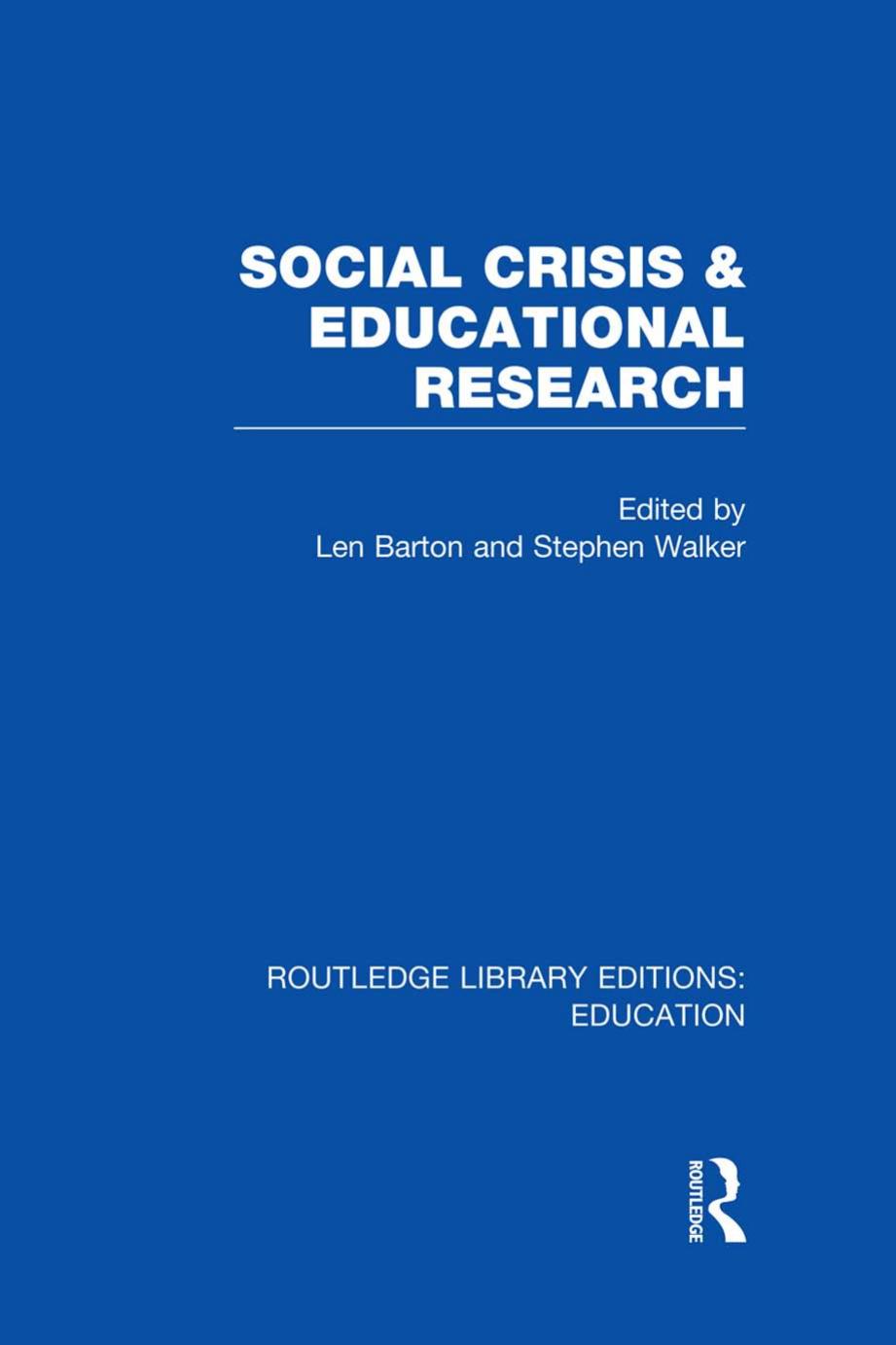 Social Crisis and Educational Research (RLE Edu L) by Len Barton (editor) Stephen Walker (editor)