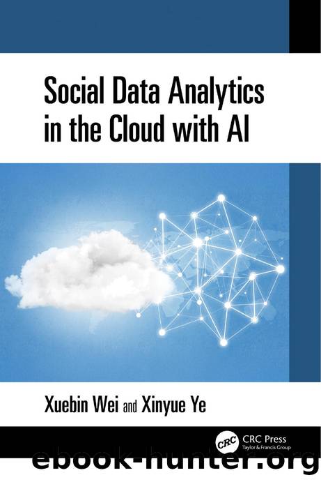 Social Data Analytics in the Cloud with AI by Xuebin Wei and Xinyue Ye