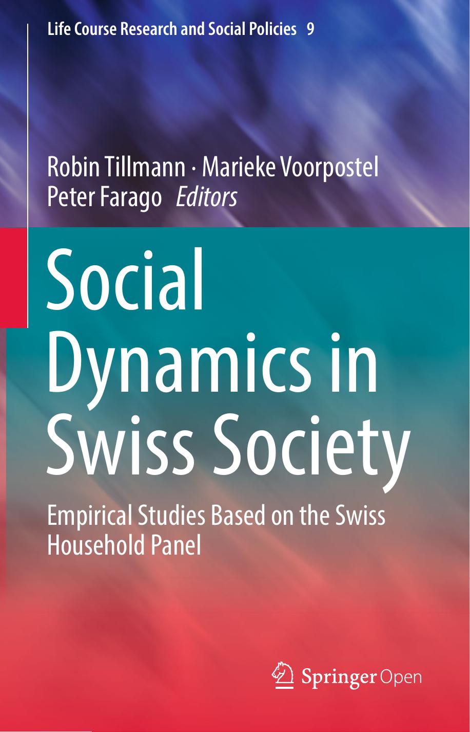 Social Dynamics in Swiss Society by Robin Tillmann Marieke Voorpostel Peter Farago