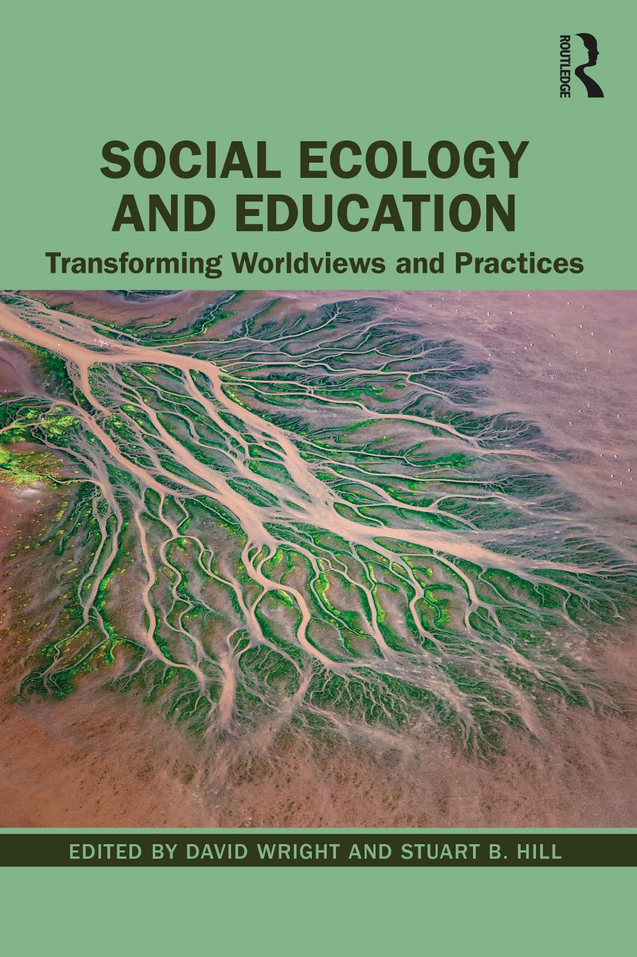 Social Ecology and Education: Transforming Worldviews and Practices by David Wright and Stuart B. Hill