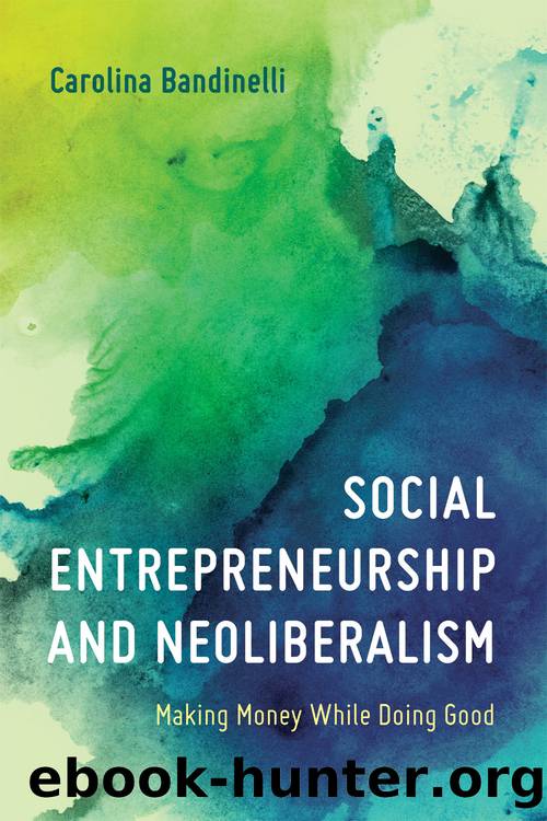 Social Entrepreneurship and Neoliberalism by Carolina Bandinelli;