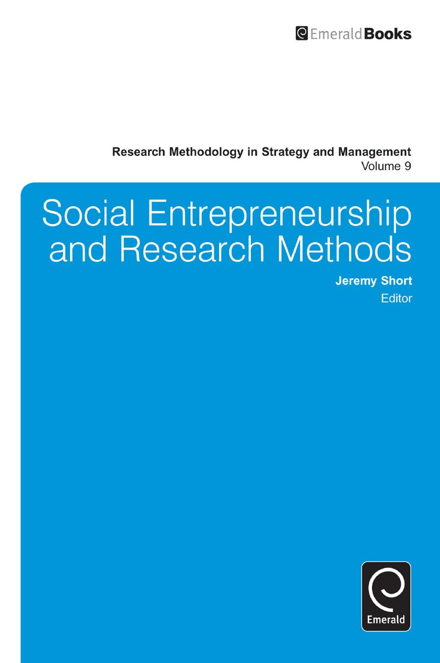 Social Entrepreneurship and Research Methods by Jeremy Short David J. Ketchen Donald D. Bergh (eds.)