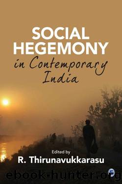 Social Hegemony in Contemporary India by R. Thirunavukkarasu
