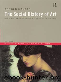 Social History of Art, Volume 3 by Hauser Arnold; Harris Jonathan; Harris Jonathan