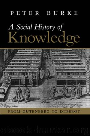 Social History of Knowledge: From Gutenberg to Diderot by Peter Burke