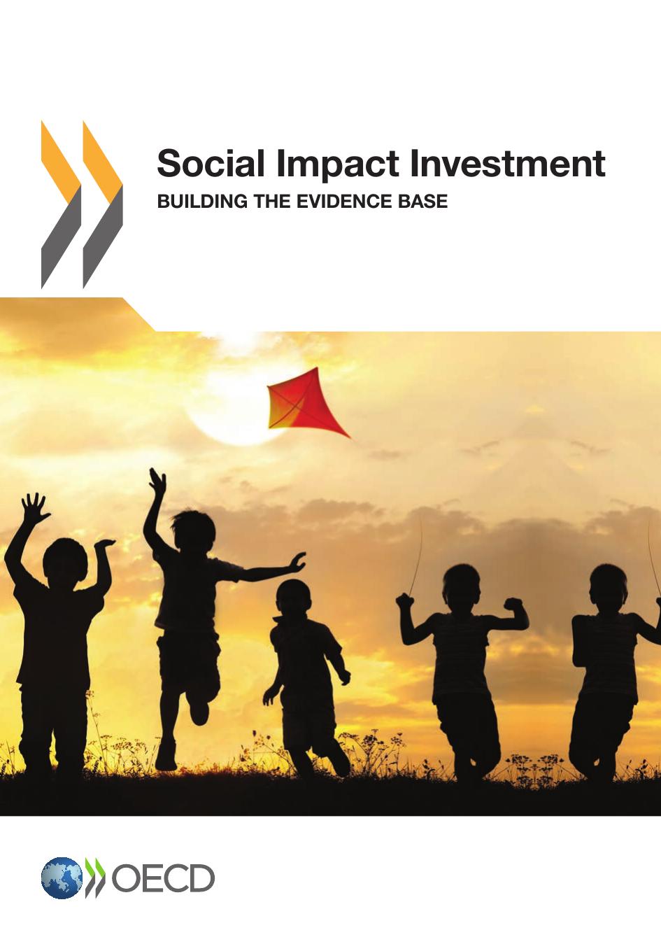 Social Impact Investment: Building the Evidence Base. by OECD