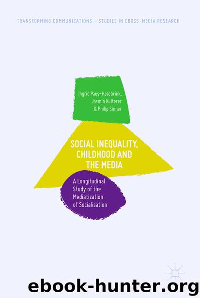 Social Inequality, Childhood and the Media by Ingrid Paus-Hasebrink & Jasmin Kulterer & Philip Sinner