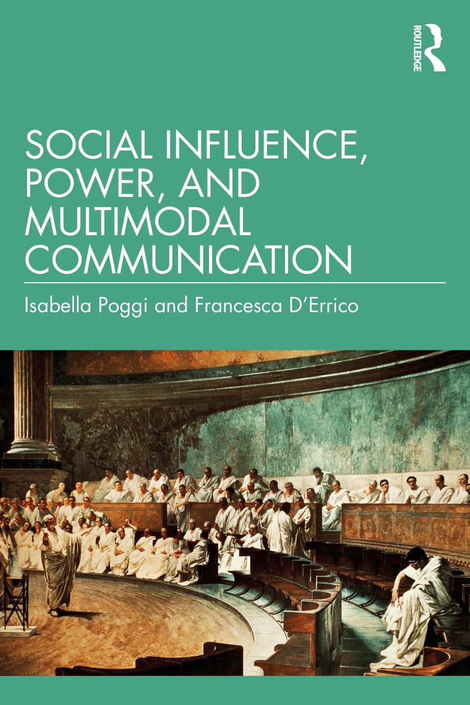 Social Influence, Power, and Multimodal Communication by Isabella Poggi Francesca D’Errico