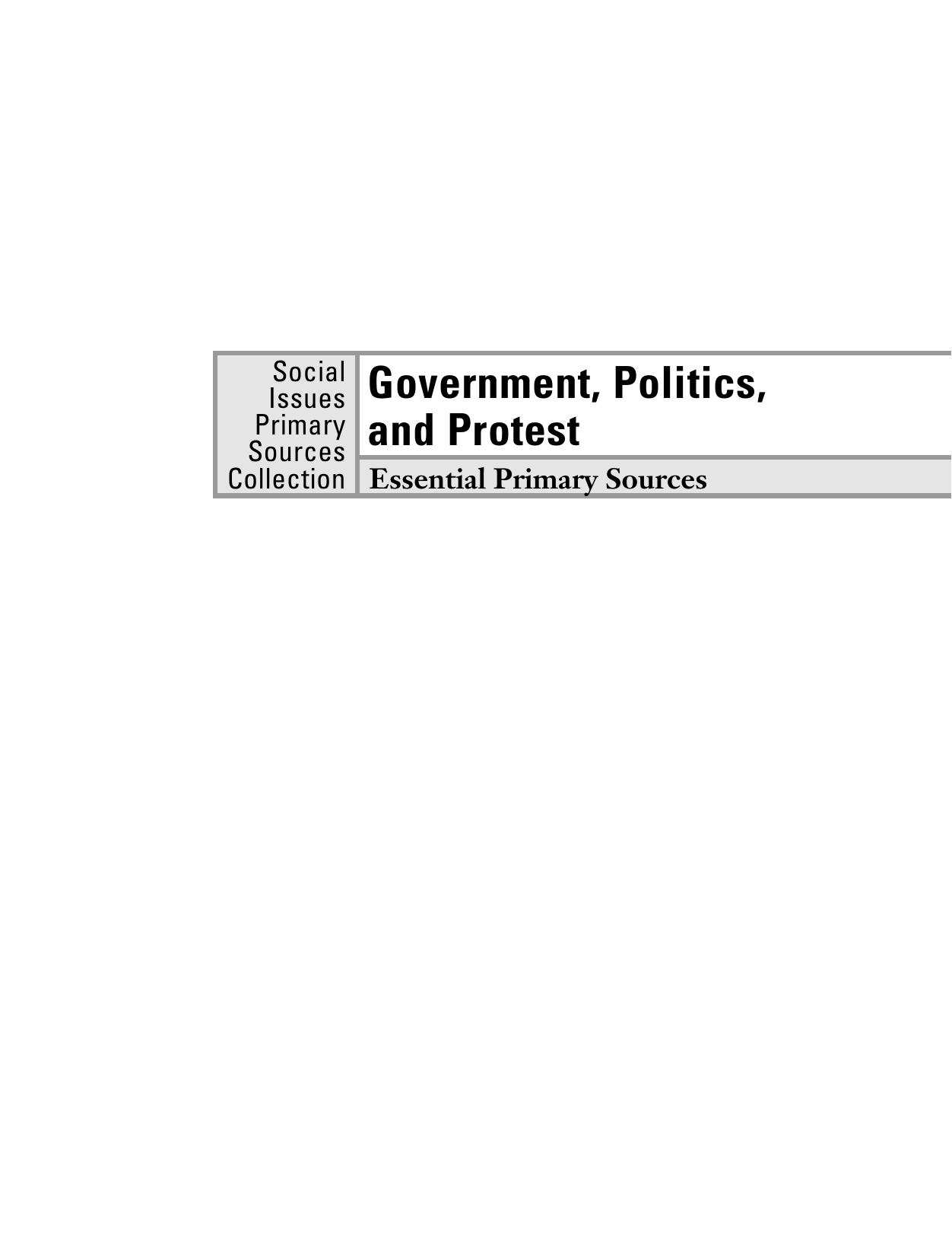 Social Issues Essential Primary Sources Collection: Government, Politics, and Protest: Essential Primary Sources by K. Lee Lerner