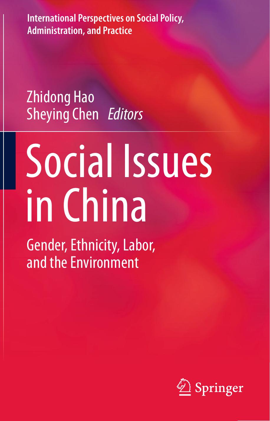 Social Issues in China: Gender, Ethnicity, Labor, and the Environment by Sheying Chen Zhidong Hao Ph.D. (auth.) Zhidong Hao Sheying Chen (eds.)