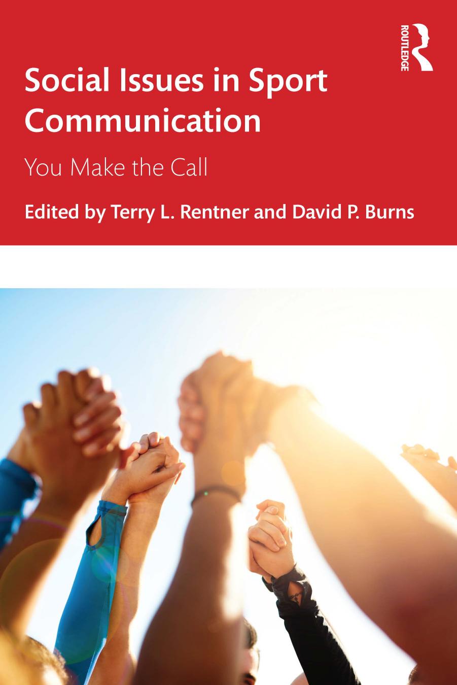 Social Issues in Sport Communication: You Make the Call by Terry L. Rentner David P. Burns