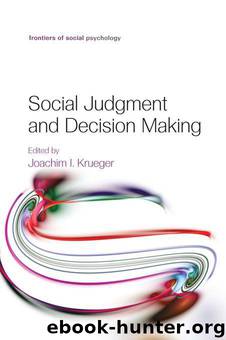 Social Judgment and Decision Making (Frontiers of Social Psychology) by Unknown