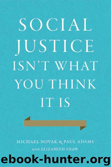 Social Justice Isn't What You Think It Is by Michael Novak