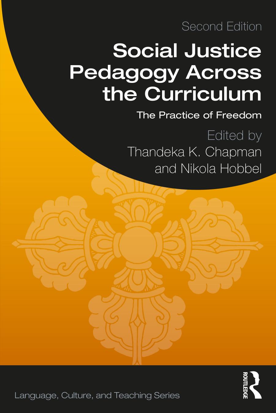 Social Justice Pedagogy Across the Curriculum by Thandeka K. Chapman (editor) Nikola Hobbel (editor)