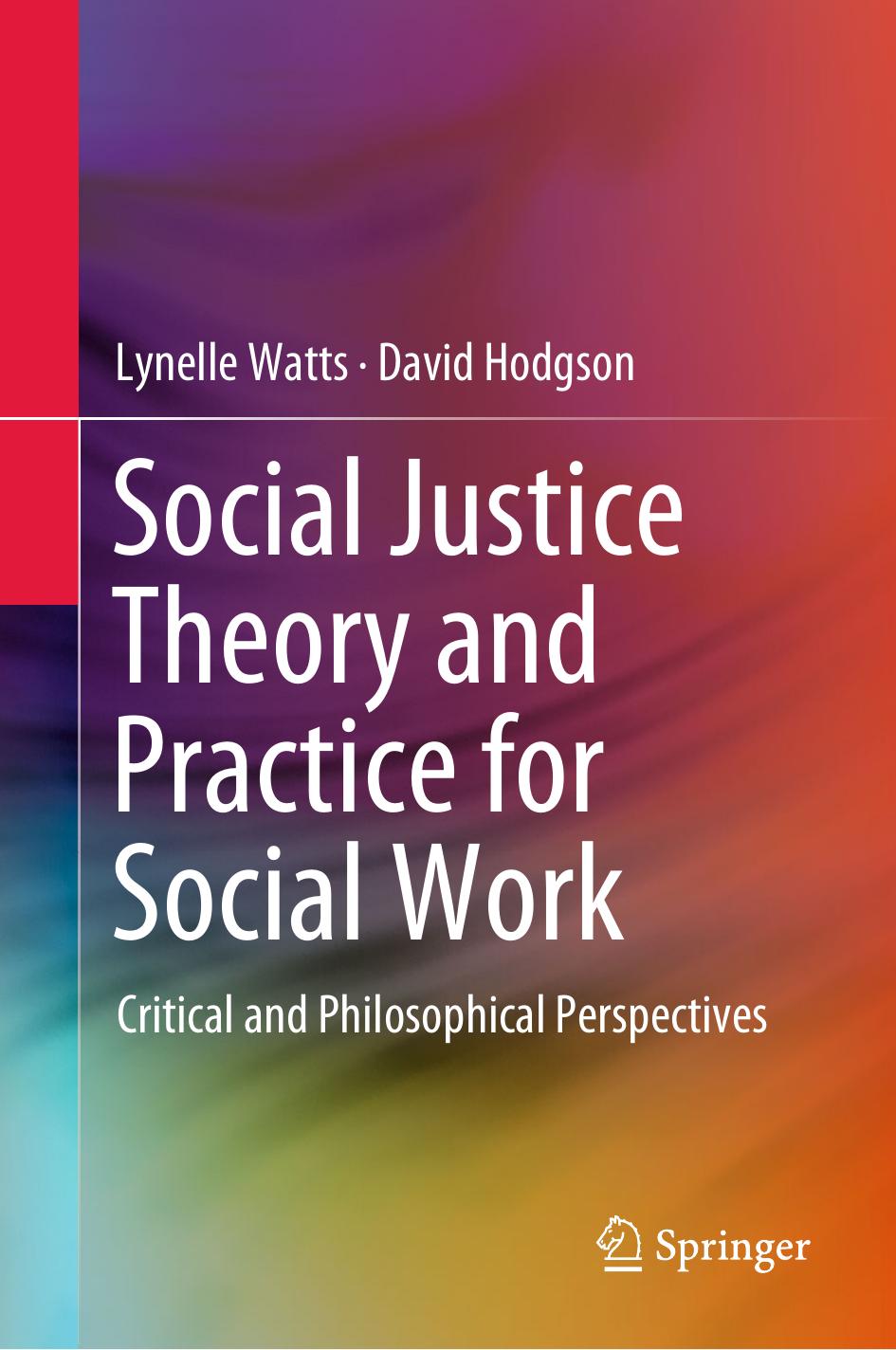Social Justice Theory and Practice for Social Work by Lynelle Watts & David Hodgson