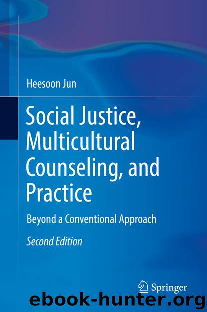 Social Justice, Multicultural Counseling, and Practice by Heesoon Jun