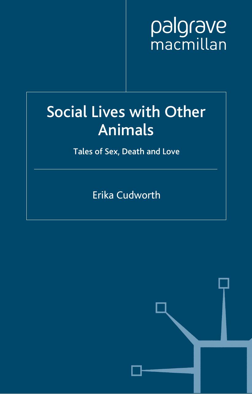 Social Lives with Other Animals: Tales of Sex, Death and Love by Erika Cudworth