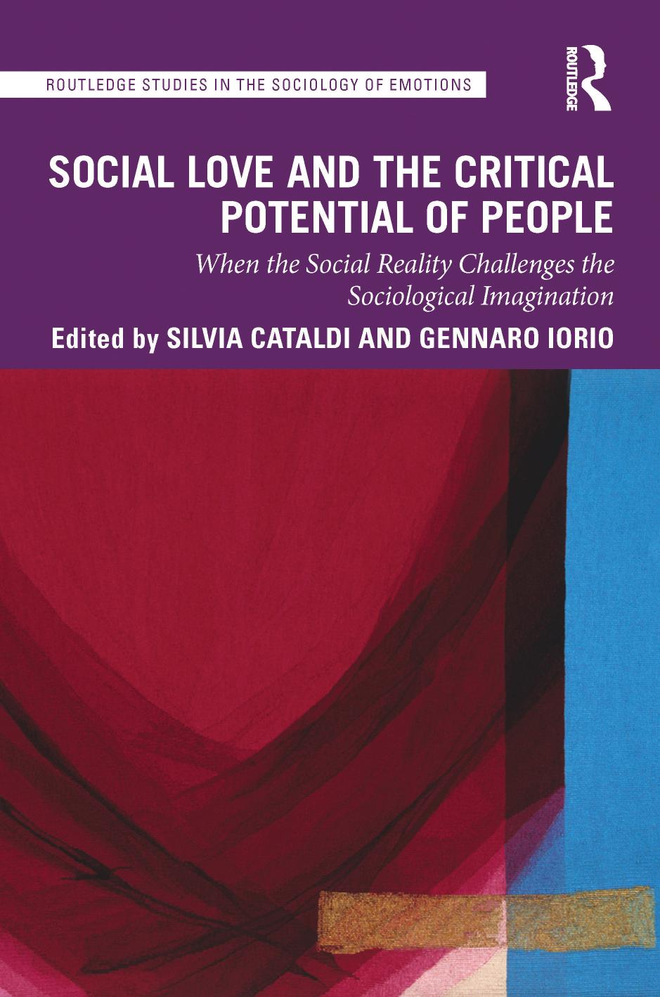 Social Love and the Critical Potential of People: When the Social Reality Challenges the Sociological Imagination by Silvia Cataldi Gennaro Iorio