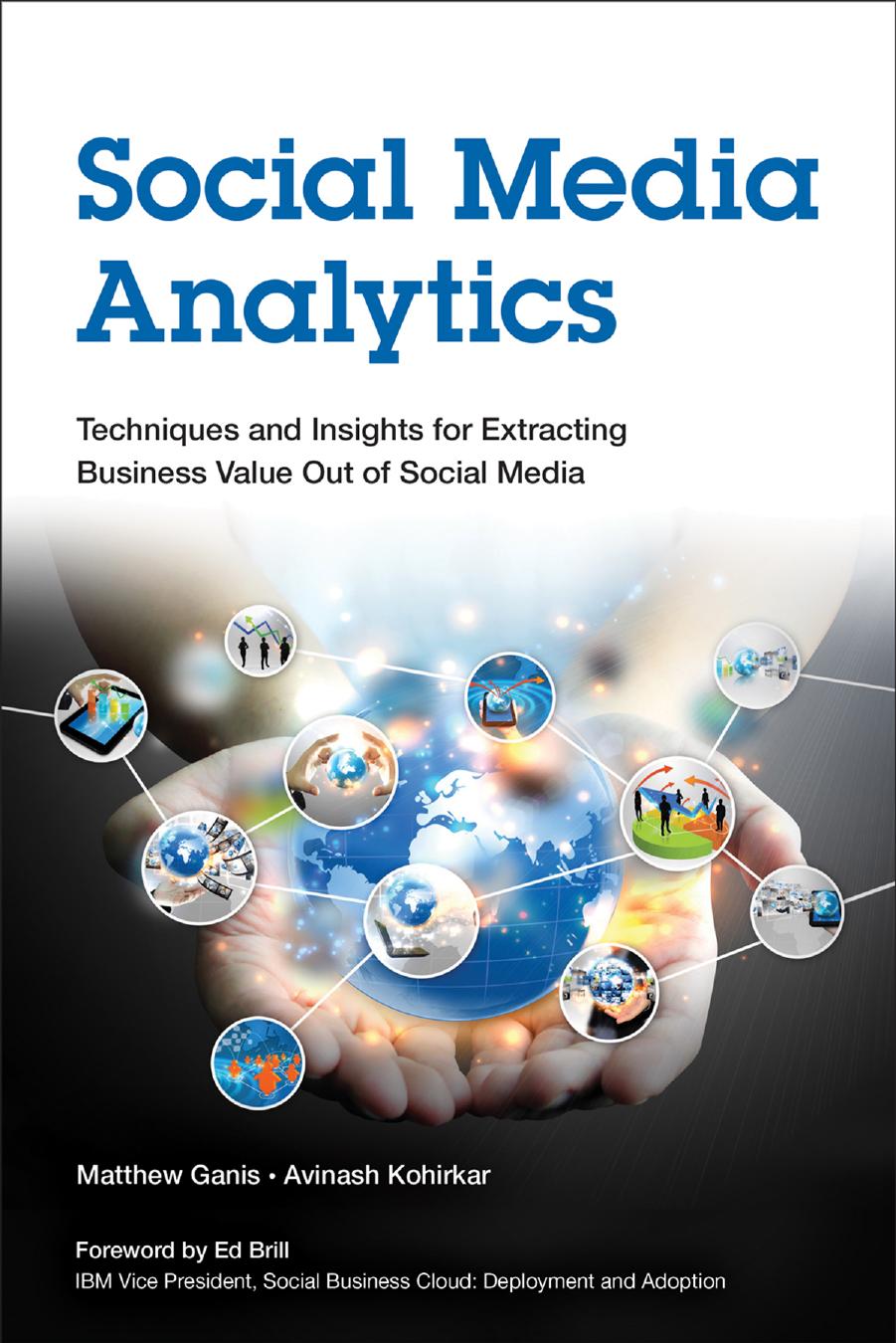 Social Media Analytics: Techniques and Insights for Extracting Business Value Out of Social Media by Unknow