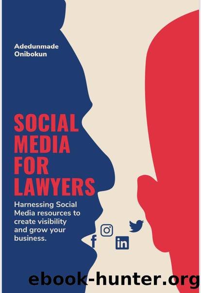 Social Media For Lawyers : Harnessing Social Media Resources To Create Visibility And Grow Your Business by Adedunmade Onibokun