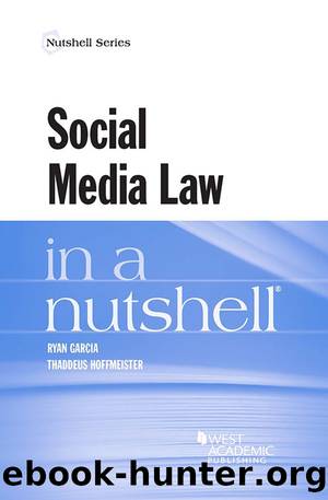 Social Media Law in a Nutshell by Ryan Garcia & Thaddeus Hoffmeister